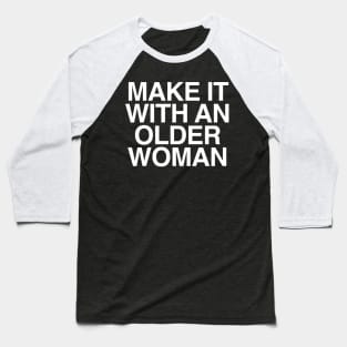 OLDER WOMAN Baseball T-Shirt